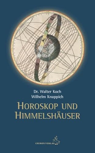 Horoskop und Himmelshäuser: Grundlagen und Altertum von Chiron Verlag